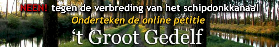 tegen de verbreding van het Schipdonkkanaal - Onderteken de online petitie van 't Groot Gedelf